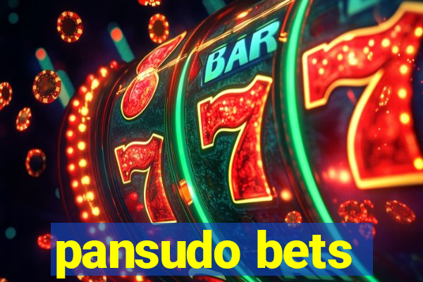 pansudo bets